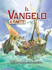 Il Vangelo a fumetti. Gesù: gli ultimi anni di ministero