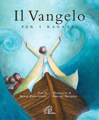 Il vangelo per i ragazzi. Ediz. illustrata - Silvia Zanconato - Libro Paoline Editoriale Libri 2016, Ti racconto | Libraccio.it