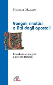 Vangeli sinottici e Atti degli apostoli. Introduzione, esegesi e percorsi tematici