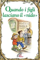 Quando i figli lasciano il «nido». Ediz. illustrata