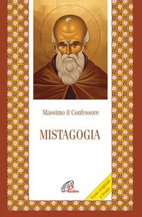 Mistagogia. Testo greco a fronte - Massimo Confessore (san) - Libro Paoline Editoriale Libri 2016, Letture cristiane del primo millennio | Libraccio.it