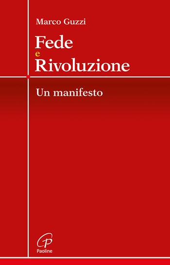 Fede e rivoluzione. Un manifesto - Marco Guzzi - Libro Paoline Editoriale Libri 2017, Crocevia | Libraccio.it
