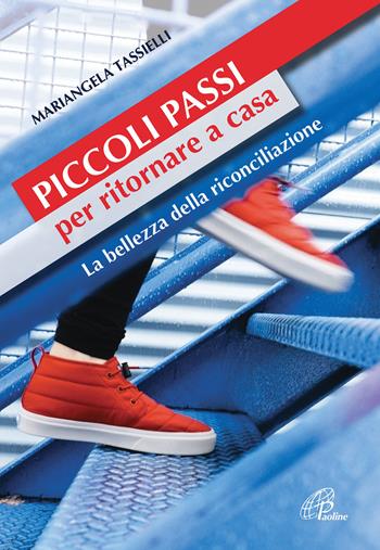 Piccoli passi per ritornare a casa. La bellezza della riconciliazione - Mariangela Tassielli - Libro Paoline Editoriale Libri 2017, Il cappello magico | Libraccio.it