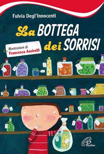 La bottega dei sorrisi. Ediz. illustrata - Fulvia Degl'Innocenti - Libro Paoline Editoriale Libri 2017, Il parco delle storie | Libraccio.it