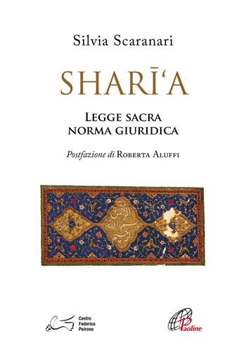 Shari'a. Legge sacra, norma giuridica - Silvia Scaranari - Libro Paoline Editoriale Libri 2018, Islam saperne di più | Libraccio.it