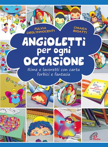 Angioletti per ogni occasione. Rime e lavoretti con carta, forbici e fantasia. Ediz. illustrata - Fulvia Degl'Innocenti - Libro Paoline Editoriale Libri 2017, Dio e i bambini | Libraccio.it