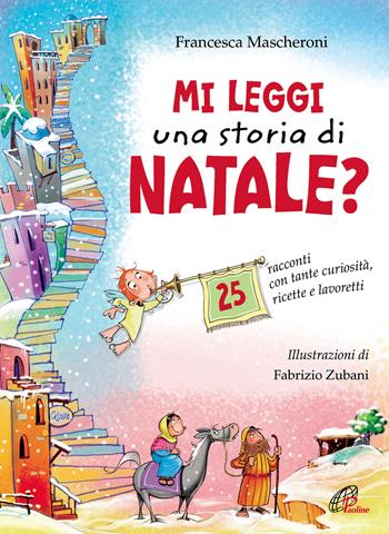Mi leggi una storia di Natale? 25 racconti con tante curiosità, ricette e lavoretti - Francesca Mascheroni - Libro Paoline Editoriale Libri 2017, Grandi storie. Giovani lettori | Libraccio.it