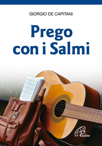 Prego con i salmi. Nuova ediz. - Giorgio De Capitani - Libro Paoline Editoriale Libri 2017, Preghiere-Riflessioni | Libraccio.it