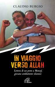 Image of In viaggio verso Allah. Lettere di un prete a Monsef, giovane com...