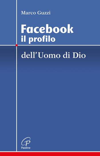 Facebook. Il profilo dell'uomo di Dio - Marco Guzzi - Libro Paoline Editoriale Libri 2017, Crocevia | Libraccio.it