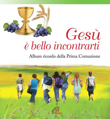 Gesù, è bello incontrarti. Album ricordo della Prima Comunione. Ediz. illustrata - Maria Vago - Libro Paoline Editoriale Libri 2018, Giorni di festa | Libraccio.it