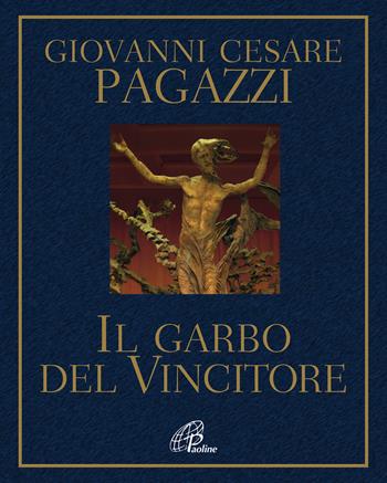 Il garbo del vincitore - Giovanni Cesare Pagazzi - Libro Paoline Editoriale Libri 2018, Al pozzo di Sicàr | Libraccio.it