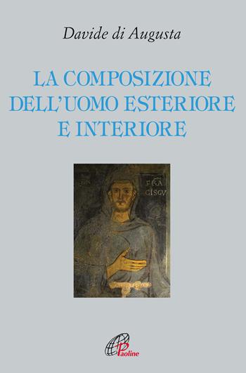 La composizione dell'uomo esteriore e interiore - Davide di Augusta - Libro Paoline Editoriale Libri 2018, Letture cristiane del secondo millennio | Libraccio.it