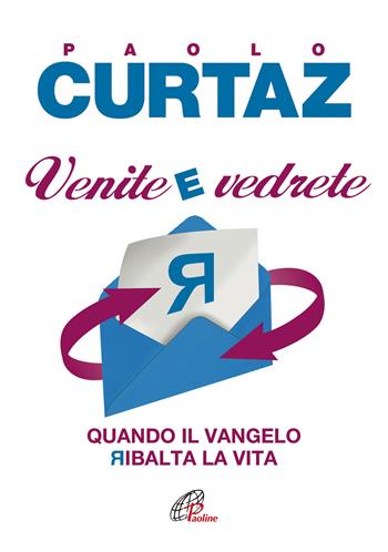 Venite e vedrete. Quando il Vangelo ribalta la vita - Paolo Curtaz - Libro Paoline Editoriale Libri 2018, Sussidi per la catechesi | Libraccio.it