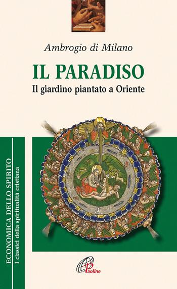 Il paradiso. Il giardino piantato a Oriente - Ambrogio (sant') - Libro Paoline Editoriale Libri 2018, Economica dello spirito | Libraccio.it