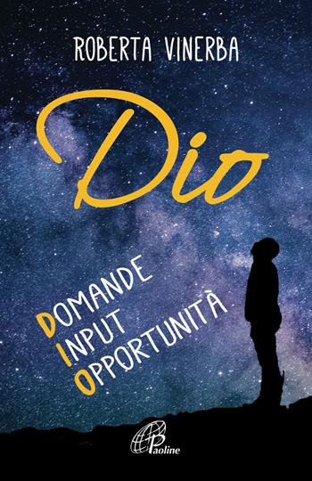 Dio. Domande, input, opportunità - Roberta Vinerba - Libro Paoline Editoriale Libri 2018, Generazione G | Libraccio.it