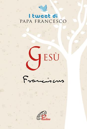 Gesù. I tweet di papa Francesco - Francesco (Jorge Mario Bergoglio) - Libro Paoline Editoriale Libri 2020, Un minuto tutto per me | Libraccio.it
