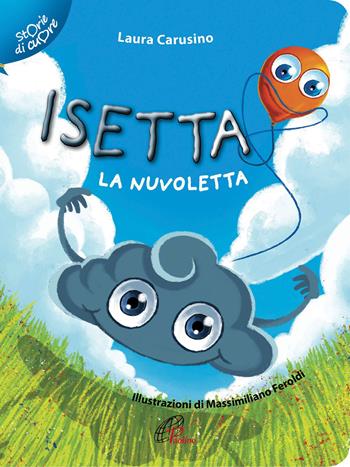 Isetta la nuvoletta - Laura Carusino - Libro Paoline Editoriale Libri 2018, Storie di cuore | Libraccio.it