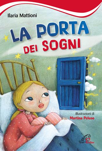 La porta dei sogni - Ilaria Mattioni - Libro Paoline Editoriale Libri 2018, Il parco delle storie | Libraccio.it