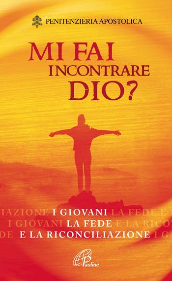 Mi fai incontrare Dio? I giovani la fede e la riconciliazione  - Libro Paoline Editoriale Libri 2018, A proposito di... | Libraccio.it
