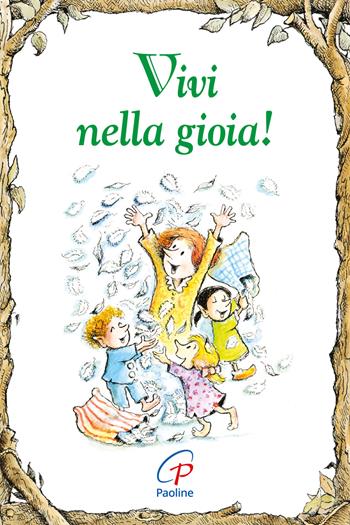 Vivi nella gioia! Ediz. illustrata - Karen Katafiasz - Libro Paoline Editoriale Libri 2018, Elf-Help books | Libraccio.it