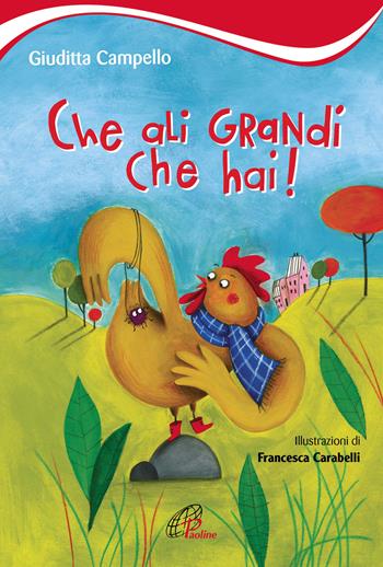 Che ali grandi che hai! Ediz. illustrata - Giuditta Campello - Libro Paoline Editoriale Libri 2019, Il parco delle storie | Libraccio.it