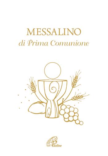 Messalino di prima comunione  - Libro Paoline Editoriale Libri 2019, Preghiere-Riflessioni | Libraccio.it