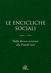 Le Encicliche sociali. Dalla Rerum novarum alla Fratelli tutti. Ediz. ampliata