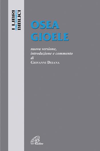 Osea Gioele - Giovanni Deiana - Libro Paoline Editoriale Libri 2021, I libri biblici | Libraccio.it