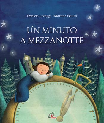 Un minuto a mezzanotte. Ediz. a colori - Daniela Cologgi, Martina Peluso - Libro Paoline Editoriale Libri 2019, Grandi storie. Giovani lettori | Libraccio.it