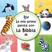 Le mie prime parole con la Bibbia. Ediz. a colori