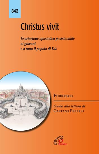 «Christus vivit». Esortazione apostolica postsinodale ai giovani e a tutto il popolo di Dio - Francesco (Jorge Mario Bergoglio) - Libro Paoline Editoriale Libri 2019, Magistero | Libraccio.it