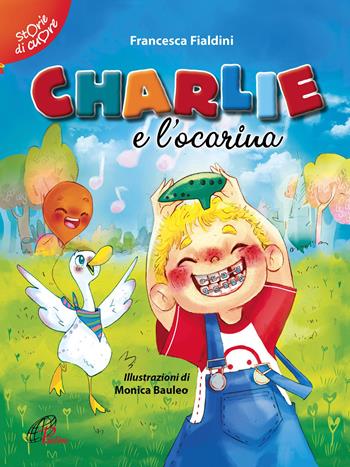 Charlie e l'ocarina - Francesca Fialdini - Libro Paoline Editoriale Libri 2019, Storie di cuore | Libraccio.it
