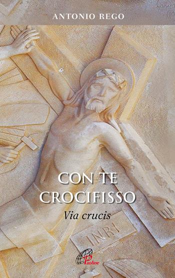 Con te Crocifisso. Via Crucis - António Rego - Libro Paoline Editoriale Libri 2020, Nel tuo nome | Libraccio.it