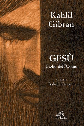 Gesù figlio dell'uomo. Nuova ediz. - Kahlil Gibran - Libro Paoline Editoriale Libri 2020, La parola e le parole | Libraccio.it