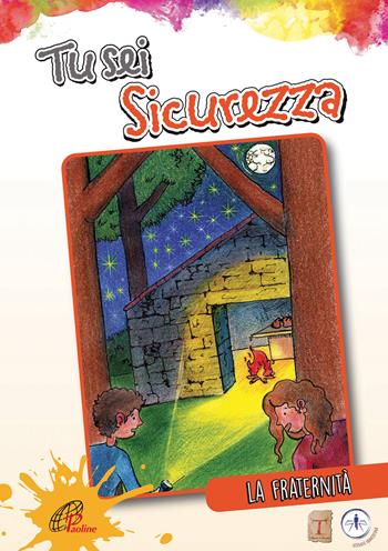Tu sei sicurezza. La fraternità  - Libro Paoline Editoriale Libri 2019, Sussidi per la catechesi | Libraccio.it