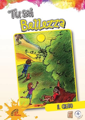 Tu sei bellezza. Il creato  - Libro Paoline Editoriale Libri 2019, Sussidi per la catechesi | Libraccio.it