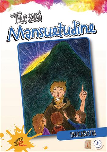 Tu sei mansuetudine. L'eucaristia  - Libro Paoline Editoriale Libri 2019, Sussidi per la catechesi | Libraccio.it