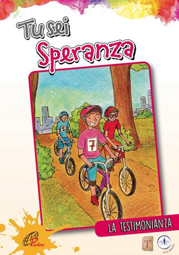 Tu sei speranza. La testimonianza  - Libro Paoline Editoriale Libri 2019, Sussidi per la catechesi | Libraccio.it