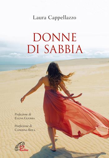 Donne di sabbia. Ediz. integrale - Laura Cappellazzo - Libro Paoline Editoriale Libri 2020, Libri liberi | Libraccio.it