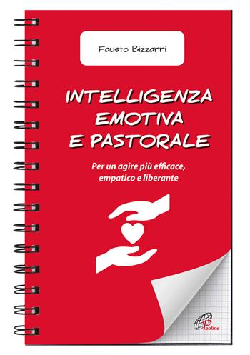 Intelligenza emotiva e pastorale. Per un agire più efficace, empatico e liberante - Fausto Bizzarri - Libro Paoline Editoriale Libri 2021, Quaderni Emmaus | Libraccio.it