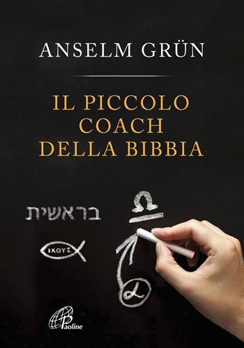 Il piccolo coach della Bibbia - Anselm Grün - Libro Paoline Editoriale Libri 2021, Al pozzo di Sicàr | Libraccio.it