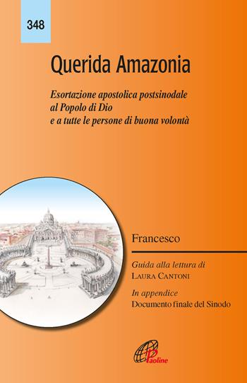 «Querida Amazonia». Esortazione apostolica postsinodale al popolo di Dio e a tutte le persone di buona volontà - Francesco (Jorge Mario Bergoglio) - Libro Paoline Editoriale Libri 2020, Magistero | Libraccio.it