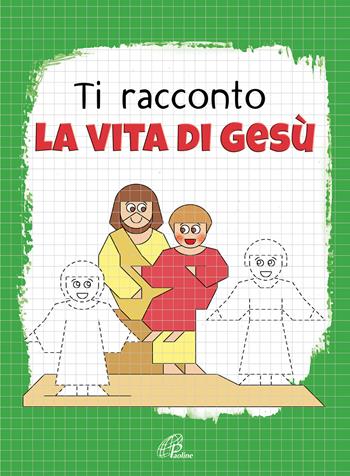 Ti racconto la vita di Gesù. Un'avventura da leggere, da disegnare, da colorare! Ediz. illustrata - Nadia Bonaldo - Libro Paoline Editoriale Libri 2021, Disegno-coloro | Libraccio.it