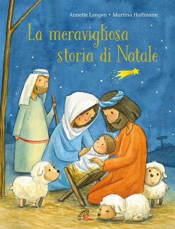 La meravigliosa storia di Natale. Ediz. a colori - Annette Langen, Martina Hoffmann - Libro Paoline Editoriale Libri 2020, Grandi storie. Giovani lettori | Libraccio.it