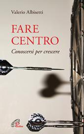 Fare centro. Conoscersi per crescere