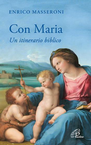 Con Maria. Un itinerario biblico - Enrico Masseroni - Libro Paoline Editoriale Libri 2021, Maria madre nostra | Libraccio.it