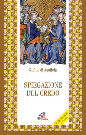Spiegazione del credo - Rufino di Aquileia - Libro Paoline Editoriale Libri 2021, Letture cristiane del primo millennio | Libraccio.it