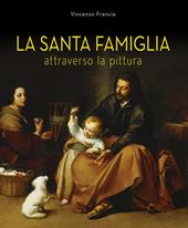 La Santa Famiglia. Attraverso la pittura