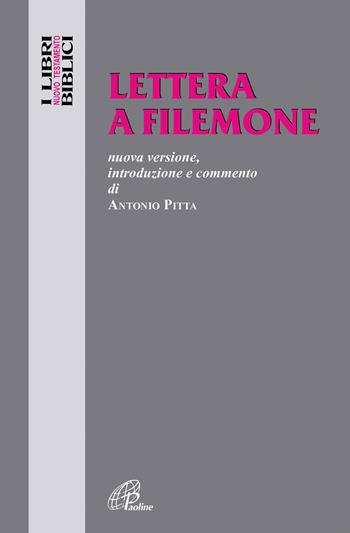 Lettera a Filemone. Nuova versione, introduzione e commento - Antonio Pitta - Libro Paoline Editoriale Libri 2021, I libri biblici | Libraccio.it